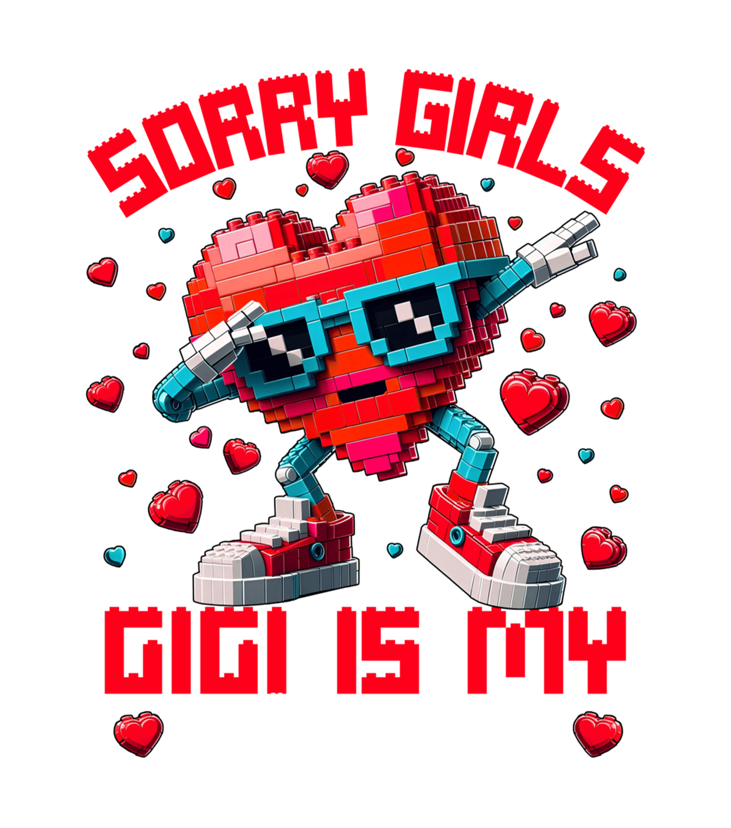 Sorry girls,  valentine, heat transfer, press and peel, no shirt, made to order