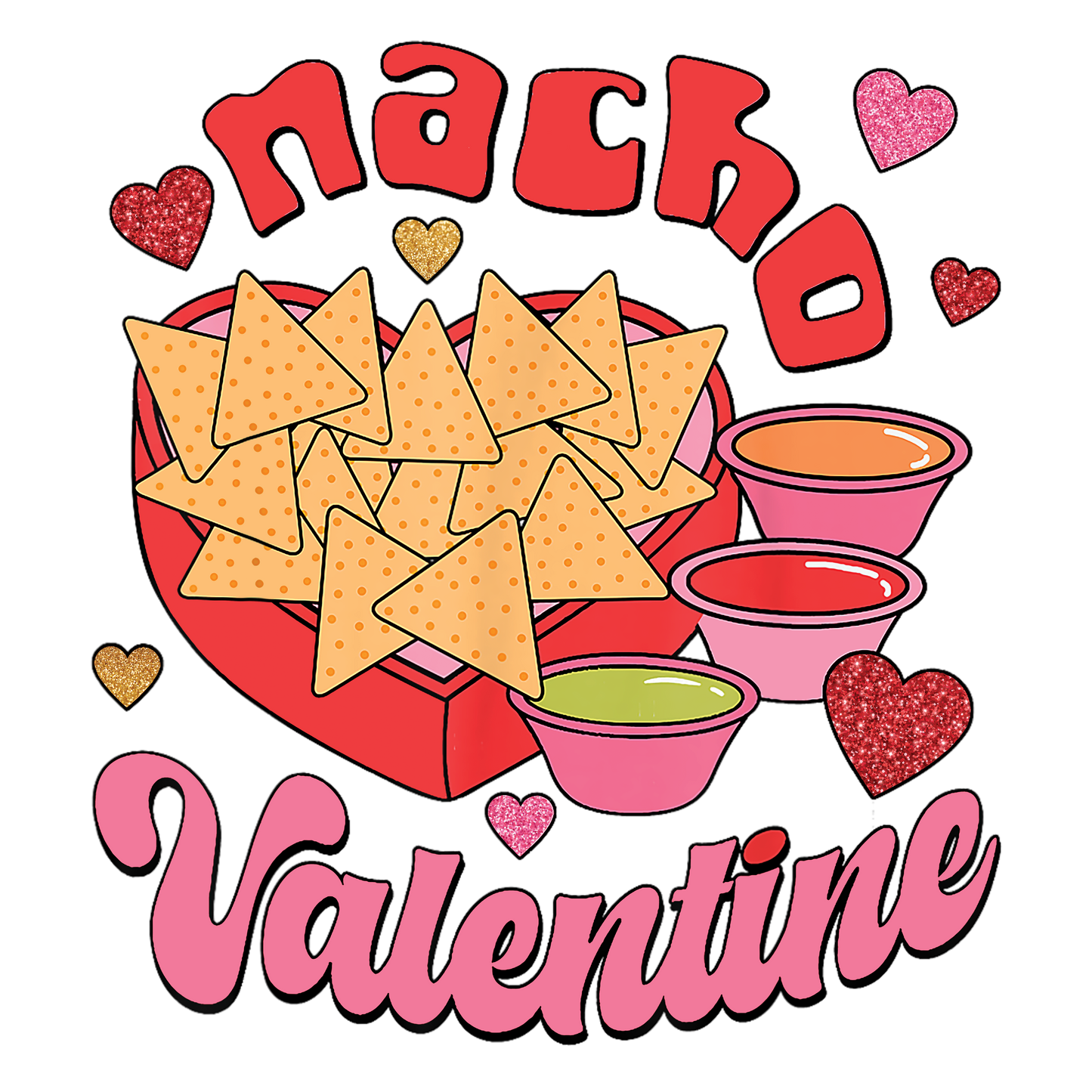 Nacho valentine, heat transfer, press and peel, no shirt, made to order