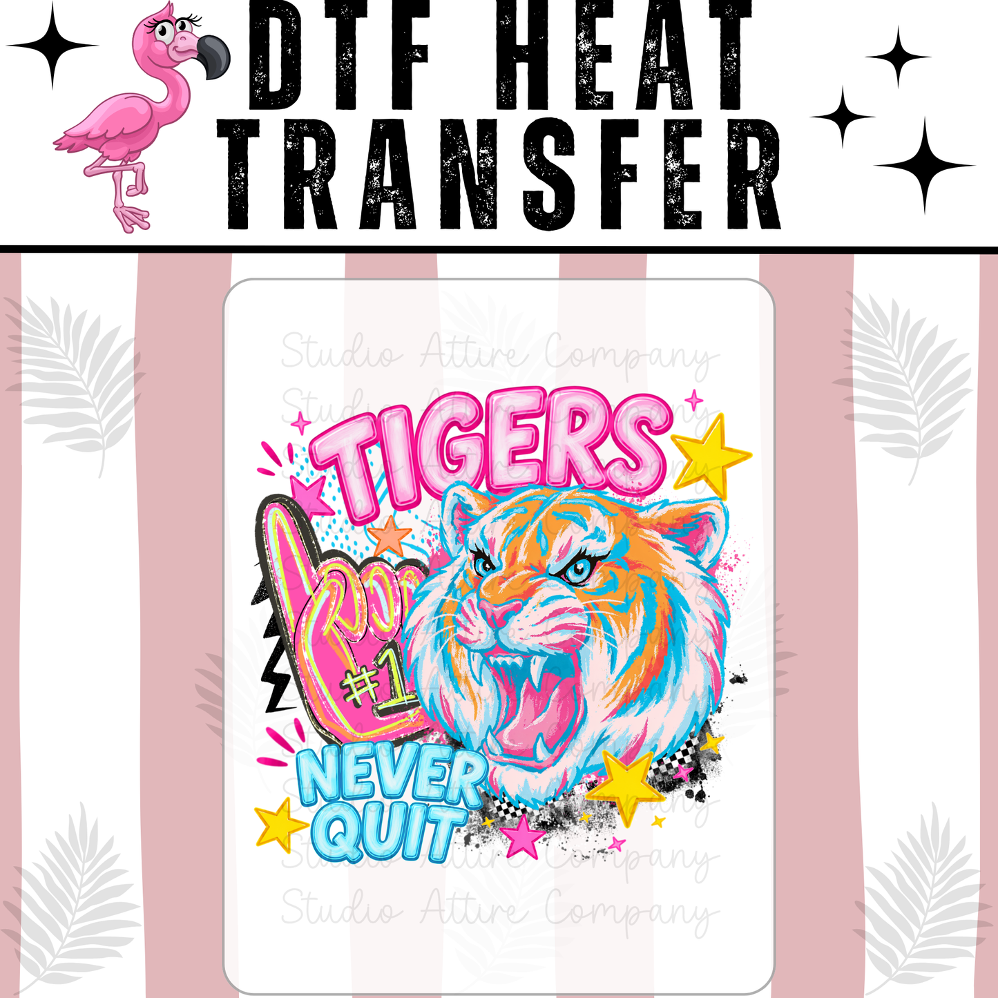 Tigers never quit, DTF Heat Transfer