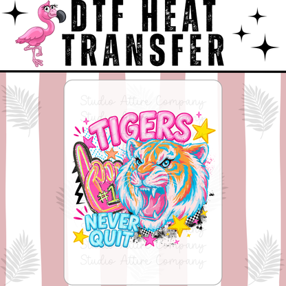 Tigers never quit, DTF Heat Transfer