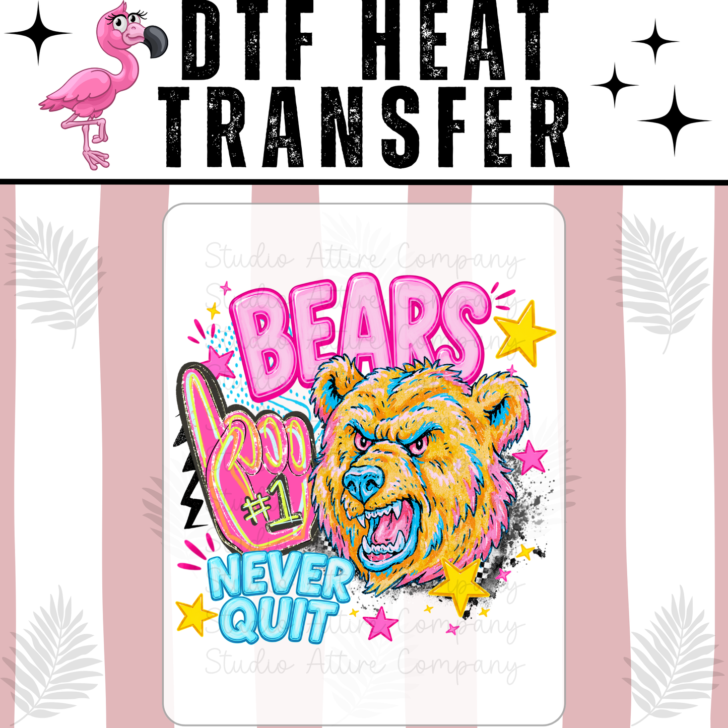 Bears never quit, DTF Heat Transfer