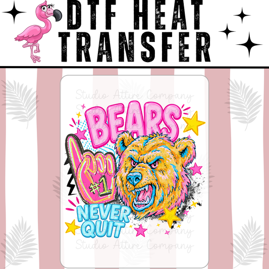 Bears never quit, DTF Heat Transfer