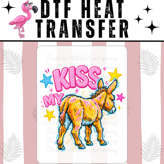 Kiss my donkey, DTF Heat Transfer