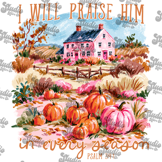I will praise him in every season, DTF Heat Transfer