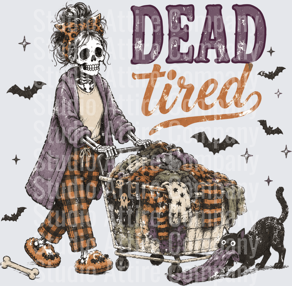 Dead tired, DTF Heat Transfer - Raw Image