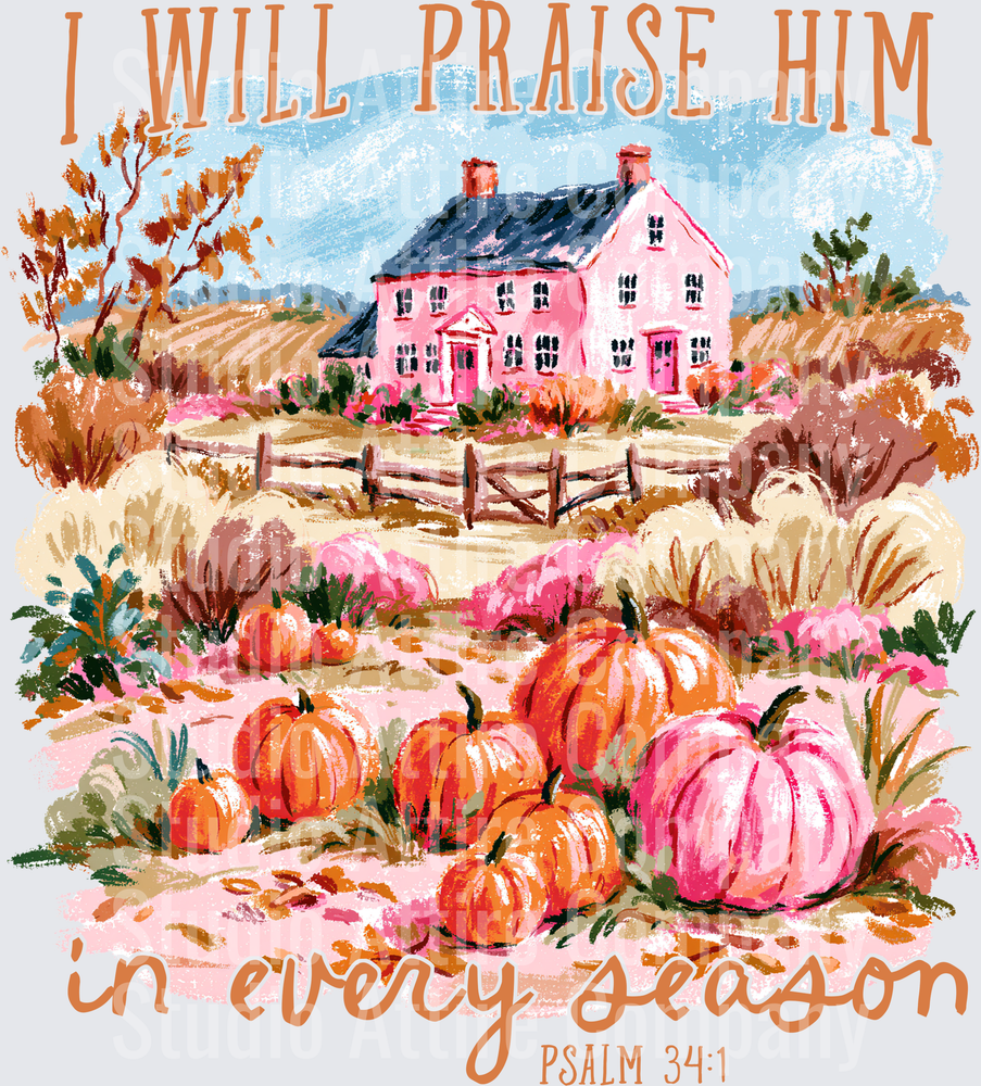 I will praise him in every season, DTF Heat Transfer - Raw Image